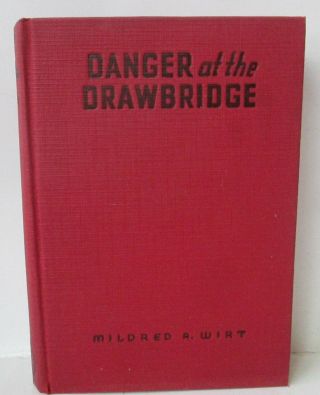 Vintage 1940 Danger At The Drawbridge Hardcover Book Mildred A.  Wirt H1