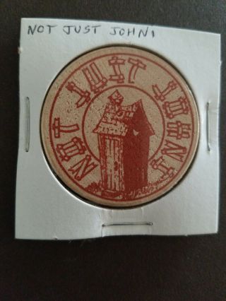 Vintage Wooden Nickel Not Just John Out House San Diego Ca B