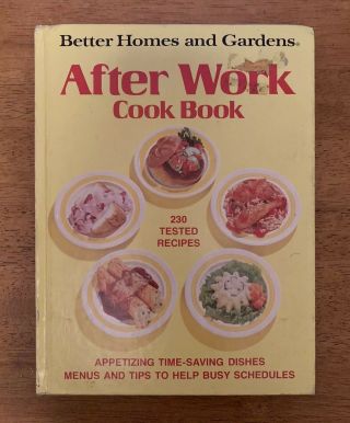Vintage 1974 Better Homes And Gardens " After Work Cook Book " - First Edition
