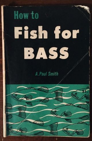 Vintage How To Fish For Bass Book 1967 Smith 1st Edition Lure Fishing - 80 Pages