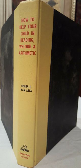 How to help your Child in reading,  writing,  Arithmetic by Frieda E.  Van Atta VTG 3