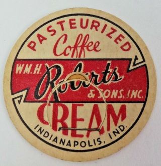 Wm H Roberts & Sons,  Inc.  Indianapolis,  Indiana Vintage Dairy Milk Bottle Caps C