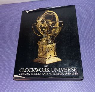 Vtg The Clockwork Universe German Clocks And Automata 1550 - 1650 Maurice Mayr Hc