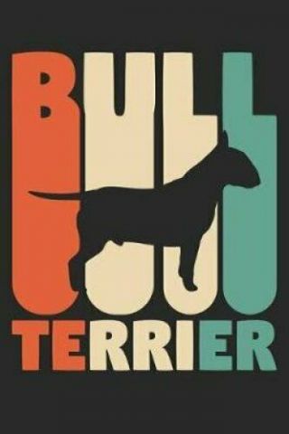 Vintage Bull Terrier Notebook - Gift For Bull Terrier Lovers -.  9781072858539