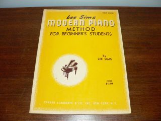 Vintage Lee Sims Modern Piano Method For Beginners 1945 Edward Schuberth & Co.