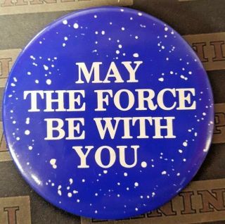Vintage 1977 Star Wars May The Force Be With You Pinback Button