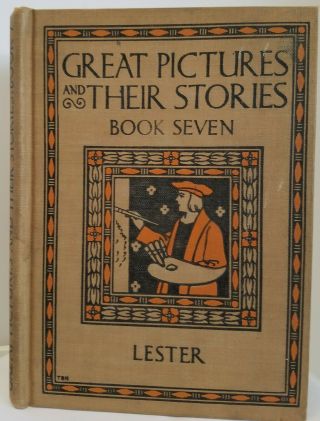 Vintage " Great Pictures And Their Stories " Book Seven By Lester Dated 1927 Mb&co