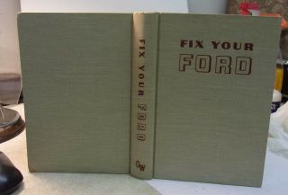 Vintage Book FIX YOUR FORD by Bill Toboldt V8 ' s 6 ' s 1973 to 1960 HC DJ 3