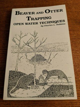 Vintage Beaver And Otter Trapping Open Water Techniques Charles L.  Dobbins Book