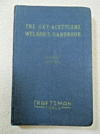 Vintage 1948 Craftsman Tools " The Oxy - Acetylene Weldors Handbook/welders/welding
