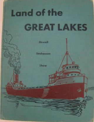 Vintage 1958 Land Of The Great Lakes Howell Seehausen Shaw Hardcover Book