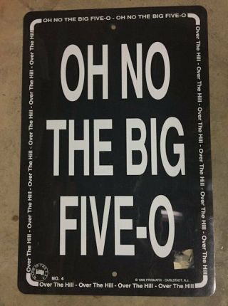 Vtg 1998 Over The Hill Novelty Birthday Sign " On No The Big Five - 0 " Black/white