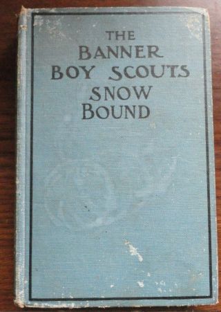 Vintage Boy Scout Book - The Banner Boy Scouts Snowbound By George Warren - 1916