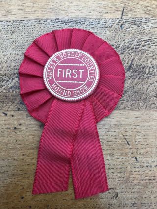 Vintage " Wales & Border Counties Hound Show Rosette " (first)