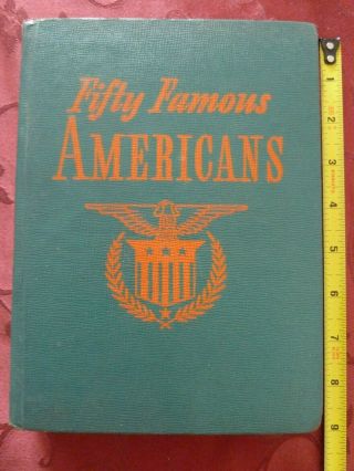 Vintage Book " Fifty Famous Americans " By Ward Griffith (1946,  Hardcover) U.  S.  A