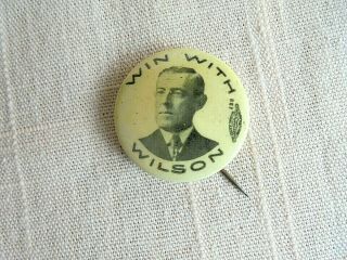 Vintage Woodrow Wilson For President Win With Wilson Political Pinback Button