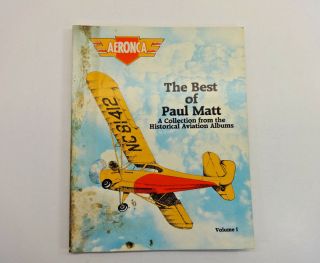 Aeronca: The Best Of Paul Matt Vol 1; 1st Edition Vintage Softcover 1988