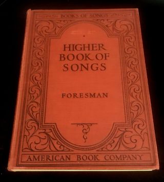 Antique Vintage Higher Book Of Songs Foresman 1928 School Music Class Hardcover