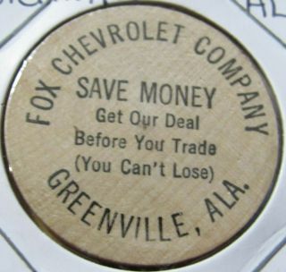 Vintage Fox Chevrolet Company Greenville,  Al Wooden Nickel - Token Alabama