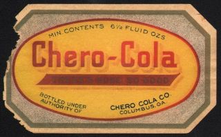 Vintage Soda Pop Bottle Label Chero Cola Early 6 1/2oz Size Columbus Georgia