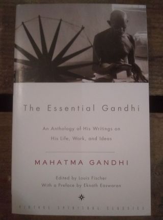 Vintage Spiritual Classics: The Essential Gandhi : An Anthology Of His Writings…
