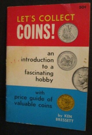 Vintage 1969 Book “let’s Collect Coins” Ken Bressett Fun Hobby Intro,  Look - Back