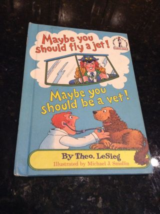 Maybe You Should Fly A Jet Maybe Be A Vet Dr.  Seuss Vintage Beginner Book 5