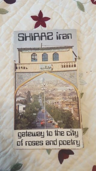 Vintage Shiraz Iran Gateway To The City Of Roses And Poetry Pamphlet.  1974