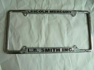 Vintage L B Smith Lincoln - Mercury Dealer Advertising Metal License Plate Frame
