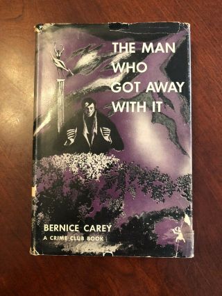 The Man Who Got Away With It Crime Club Vtg Bernice Carey Hcdj Book 1950s