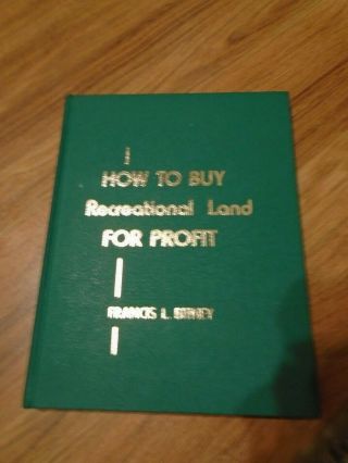 How To Buy Recreational Land For Profit Francis Bitney Vintage Real Estate Book