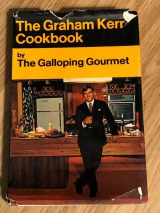 The Graham Kerr Cookbook By The Galloping Gourmet Vintage 1969 H/c