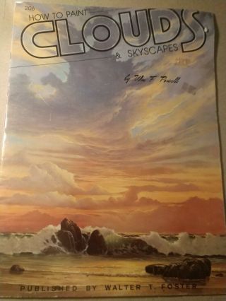 How To Paint Clouds And Sky Scrapes Walter T.  Foster Vintage Art Homeschool