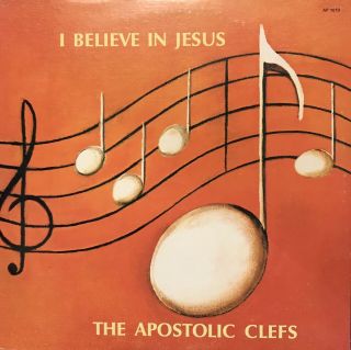 The Apostolic Clefs Lp I Believe In Jesus United Pentecostal? Vtg Gospel Music