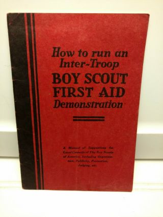Vintage - 1928 - How To Run An Inter - Troop Boy Scout First Aid Demonstration -