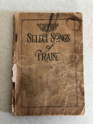 Select Songs Of Praise Vintage 1923 John H.  Jones Pentecostal Hymnal