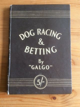 Vintage Dog Racing & Betting By “galgo” Book 5 Shillings