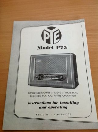 Vintage Pye Model P75 Radio Operating Instructions.