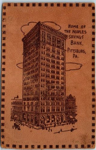 Vintage Pittsburg,  Pennsylvania Leather Postcard " Peoples Savings Bank " 1906