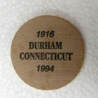 Wooden Nickel Ct Durham 1916 - 1994 Fair 75th Anniversary Vintage