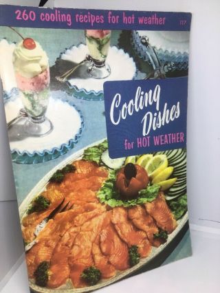 Vintage 1965 Cooling Dishes For Hot Weather 260 Recipes Culinary Arts Institute