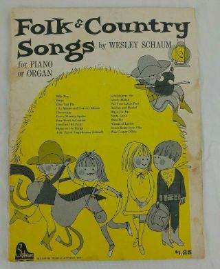 Folk & Country Songs By Wesley Schaum For Piano Or Organ Vintage 1967