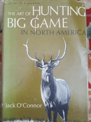 The Art Of Hunting Big Game In North America By Jack O 