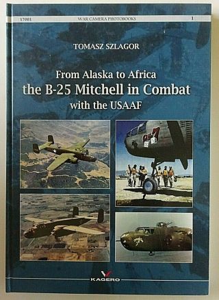 Kagero Publications - North American B - 25 Mitchel In Combat With The Usaaf
