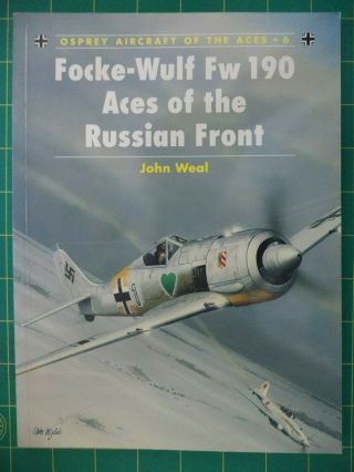 Focke - Wulf Fw 190 Aces - Russian Front.  - - Osprey Aircraft Of The Aces No.  6