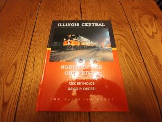 Illinois Central: North Of The Ohio River.  By Kirk Reynolds