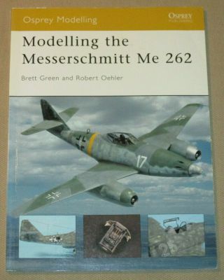 Modelling The Messerschmitt Me 262 - Osprey Modeling - Airplane Reference Book