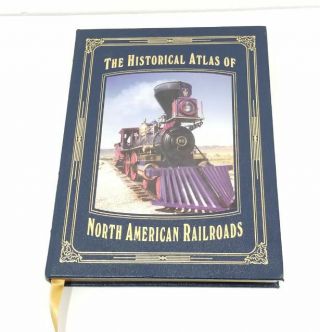 The Historical Atlas Of North American Railroads Hardback Book