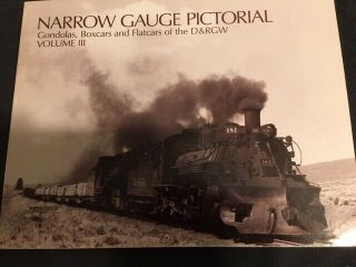 Narrow Gauge Pictorial - Vol.  Iii Gons,  Box And Flat Cars Of The D&rgw