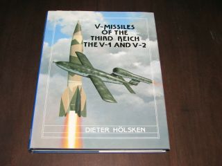 Monogram Publications V - Missiles Of The Third Reich V - 1 V - 2 Holsken Wwii German